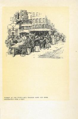 Black and White Illustration with Caption, "Women at the Push-carts Haggled More and More Desperately over a Cent."