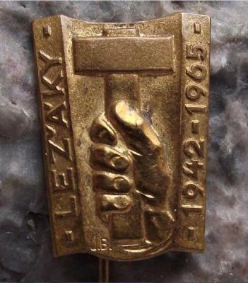 Lezaky Commemoration Pin #3 - Marking the 23nd Anniversary in 1965 of the Destruction of the Village of Lezaky by the Occupying German Forces During World War II